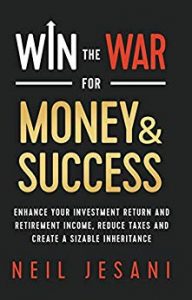 Win the War for Money and Success: Enhance Your Investment Return and Retirement Income, Reduce Taxes and Create a Sizable Inheritance